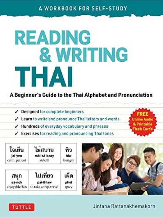 Reading & Writing Thai: A Workbook For Self-Study: A Beginner's Guide To The Thai Alphabet And Pronunciation (Free Online Audio And Printable Flash Ca-..