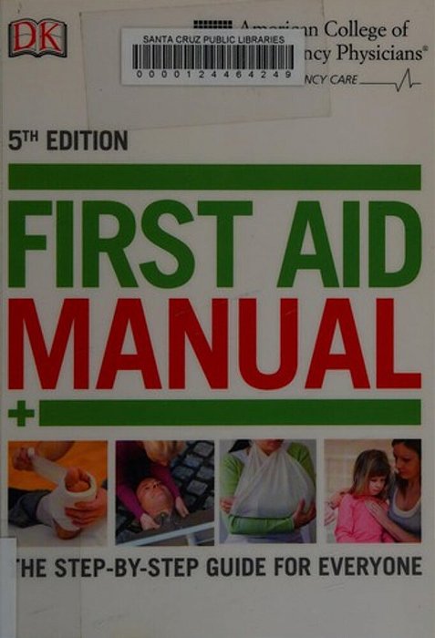Acep First Aid Manual 5Th Edition: The Step-By-step Guide For Everyone-..
