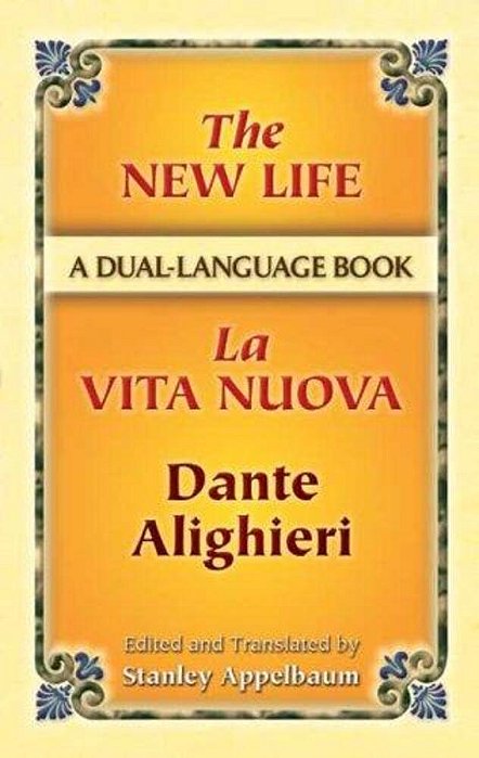 The New Life/La Vita Nuova: A Dual-Language Book-..