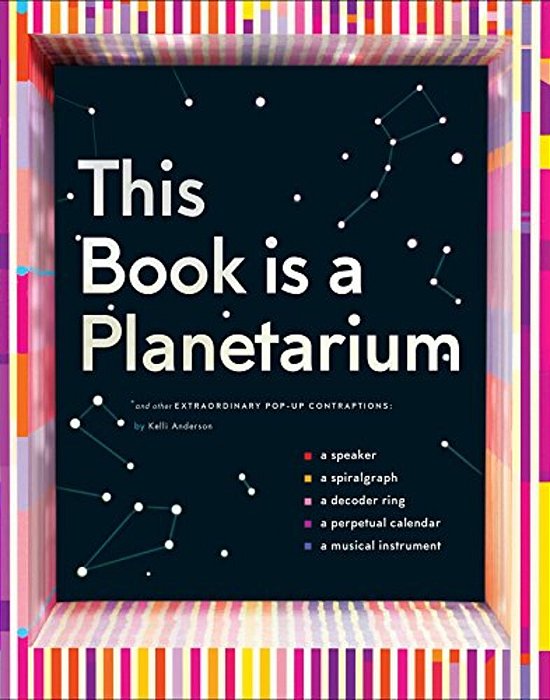 This Book Is A Planetarium: And Other Extraordinary Pop-Up Contraptions-..