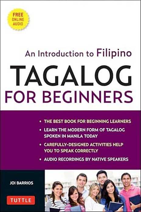 Tagalog For Beginners: An Introduction To Filipino, The National Language Of The Philippines (Online Audio Included) [With MP3]-..
