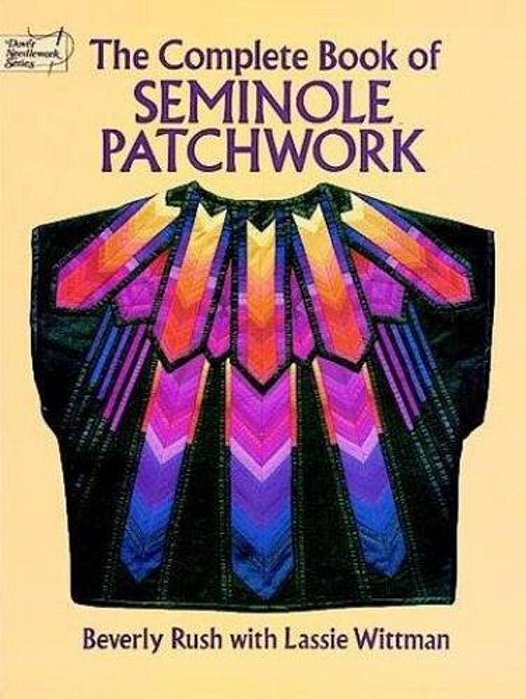 The Complete Book Of Seminole Patchwork-..