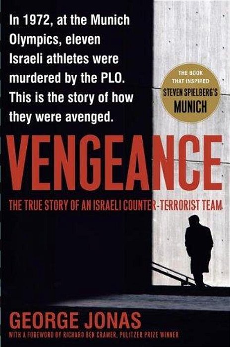 Vengeance: The True Story Of An Israeli Counter-Terrorist Team-..