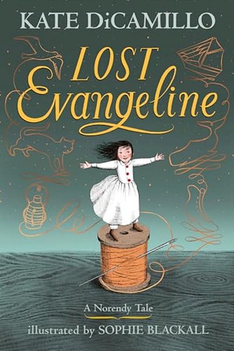 Lost Evangeline: (A Magical Middle-Grade Fairy Tale About Love, Loss, And A Tiny Girl's Brave Journey To Find Her Family - For Kids Ages 7-10 In Grade-..
