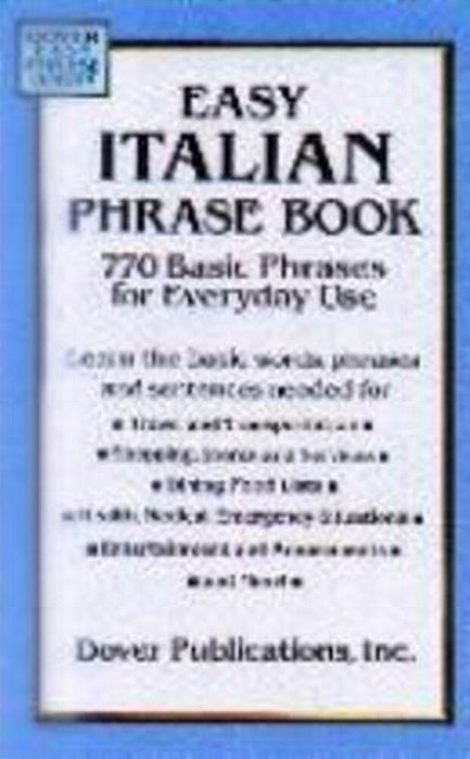 Easy Italian Phrase Book: Over 770 Phrases For Everyday Use-..