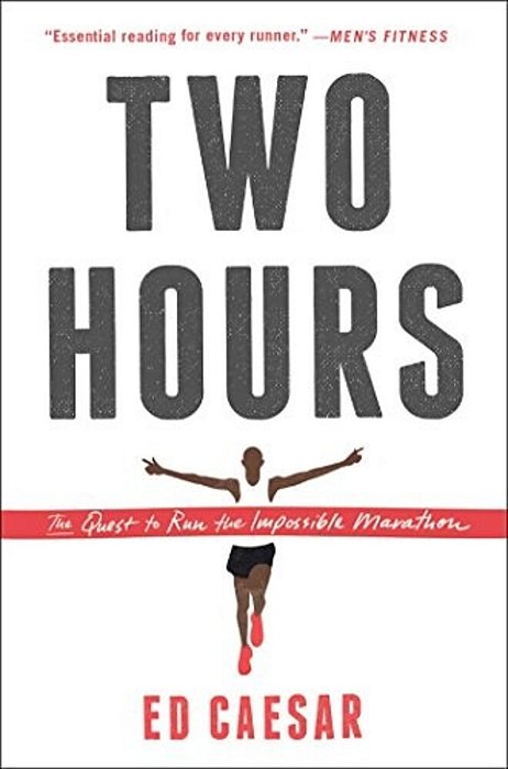 Two Hours: The Quest To Run The Impossible Marathon-..