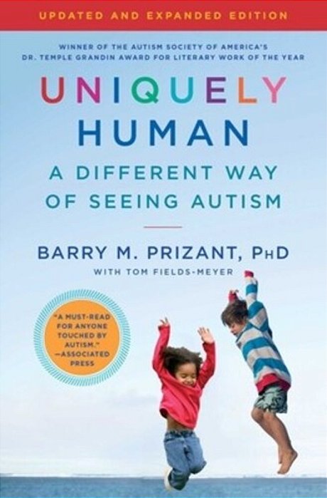Uniquely Human: Updated And Expanded: A Different Way Of Seeing Autism-..