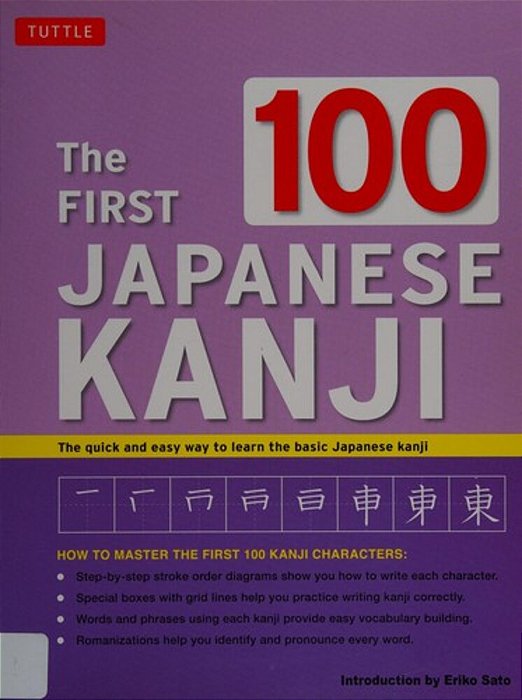 The First 100 Japanese Kanji: (Jlpt Level N5) The Quick And Easy Way To Learn The Basic Japanese Kanji-..