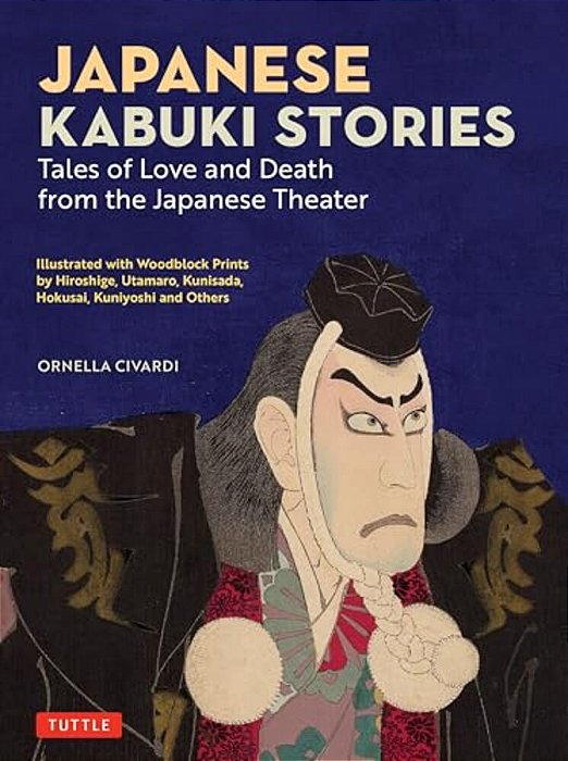 Japanese Kabuki Stories: Tales Of Love And Death From The Japanese Theater-..