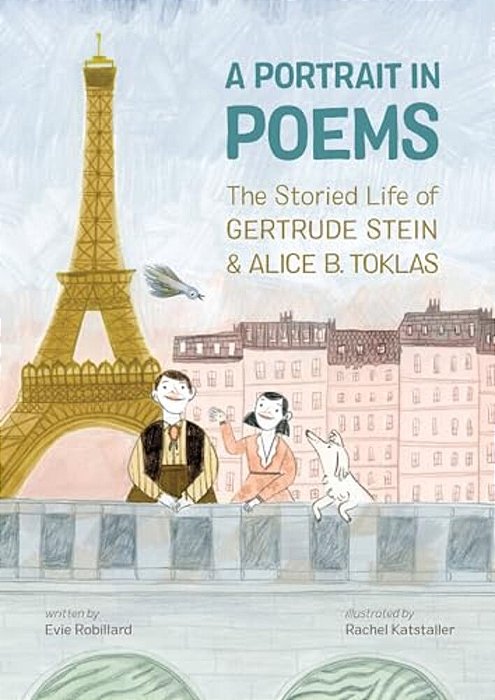 A Portrait In Poems: The Storied Life Of Gertrude Stein And Alice B. Toklas-..