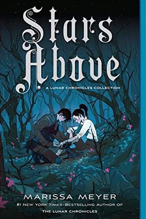 Stars Above: A Lunar Chronicles Collection-..