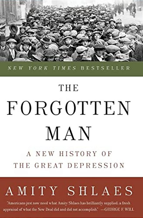 The Forgotten Man: A New History Of The Great Depression-..