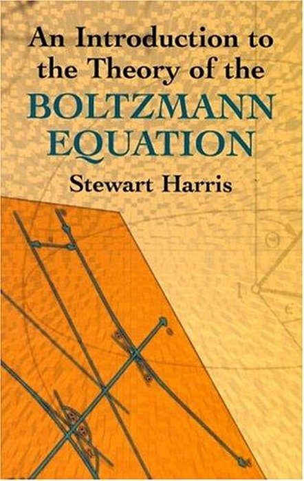 An Introduction To The Theory Of The Boltzmann Equation-..