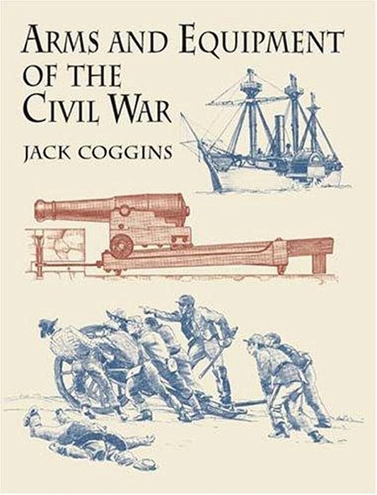 Arms And Equipment Of The Civil War-..