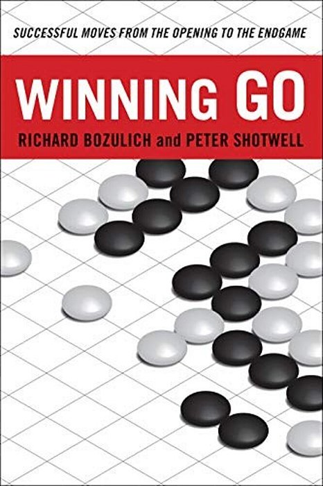 Winning Go: Successful Moves From The Opening To The Endgame-..
