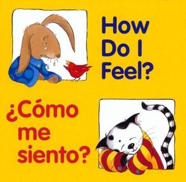 How Do I Feel?/¿cómo Me Siento?: Bilingual English-Spanish-..