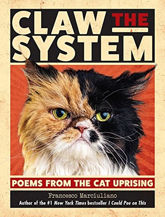 Claw The System: Poems From The Cat Uprising-..