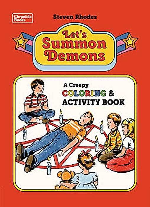 Let's Summon Demons: A Creepy Coloring And Activity Book-..