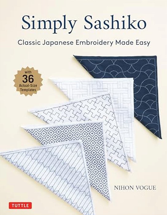 Simply Sashiko: Classic Japanese Embroidery Made Easy (With 36 Actual Size Templates)-..