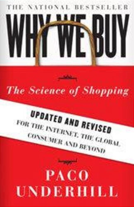 Why We Buy: The Science Of Shopping--updated And Revised For The Internet, The Global Consumer, And Beyond-..