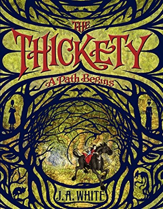 The Thickety: A Path Begins-..