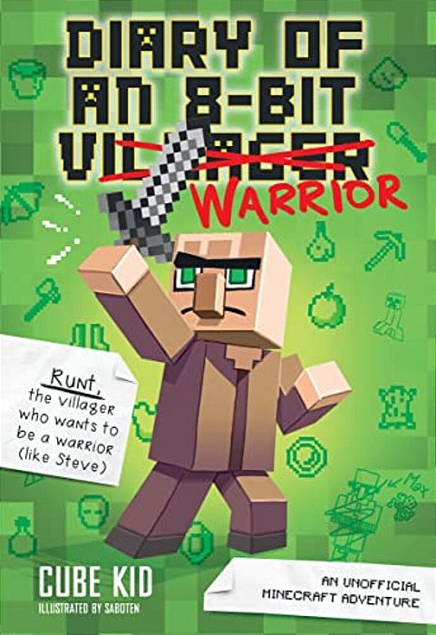 Diary Of An 8-Bit Warrior: An Unofficial Minecraft Adventure Volume 1-..