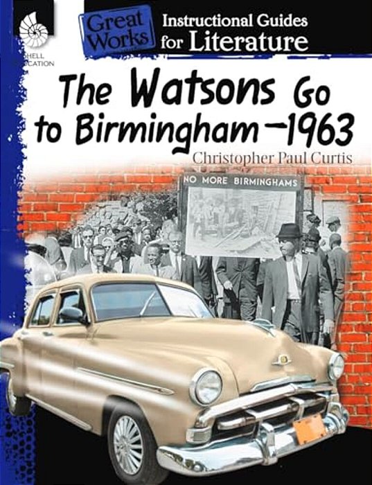 The Watsons Go To Birmingham-1963: An Instructional Guide For Literature-..