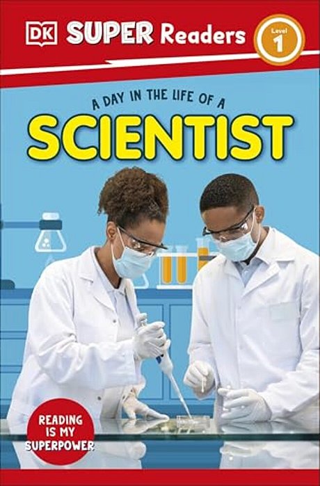 Dk Super Readers Level 1 A Day In The Life Of A Scientist-..