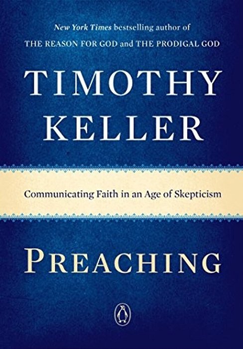 Preaching: Communicating Faith In An Age Of Skepticism-..