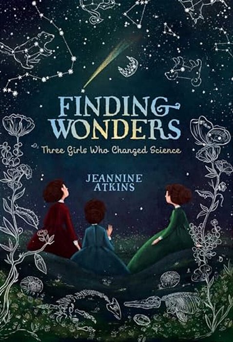 Finding Wonders: Three Girls Who Changed Science-..