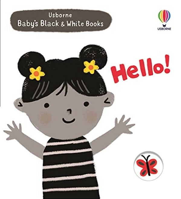 Baby's Black And White Books: Hello!-..