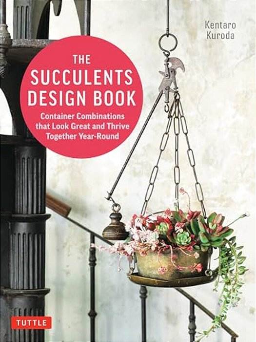 The Succulents Design Book: Container Combinations That Look Great And Thrive Together Year-Round-..