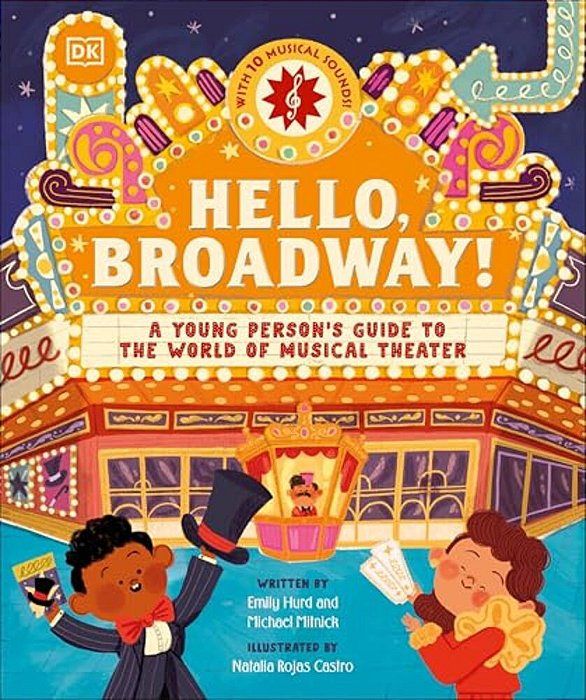 Hello, Broadway!: A Young Person's Guide To The World Of Musical Theater-..