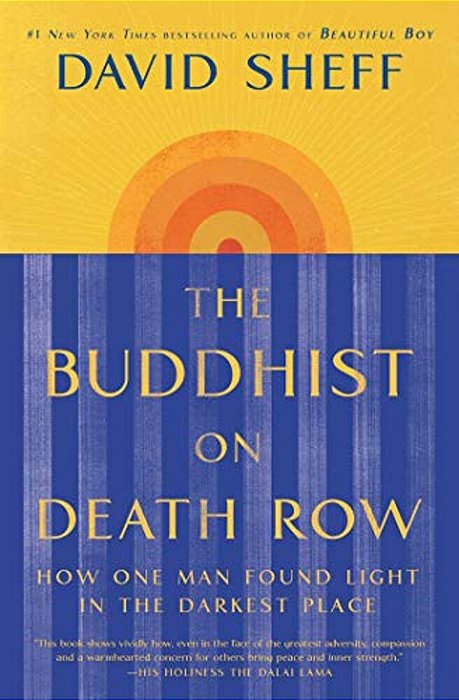 The Buddhist On Death Row: How One Man Found Light In The Darkest Place-..