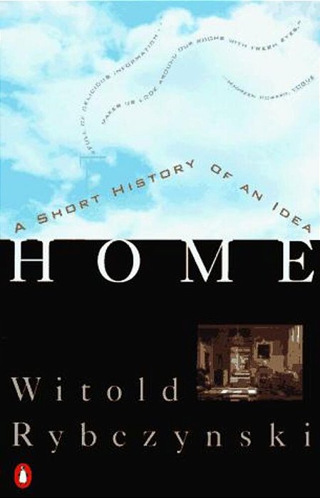 Home: A Short History Of An Idea-..