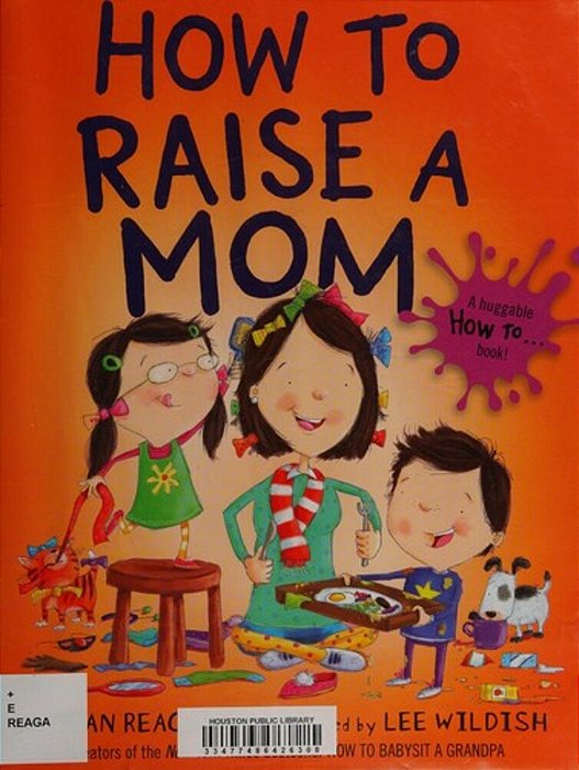 How To Raise A Mom-..