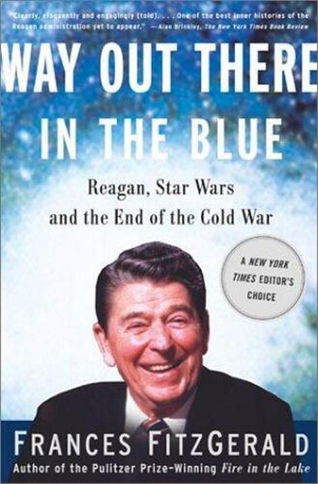 Way Out There In The Blue: Reagan, Star Wars And The End Of The Cold War-..