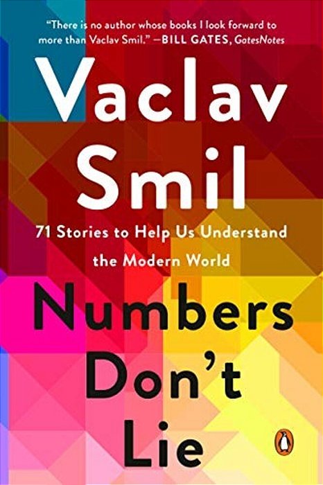 Numbers Don't Lie: 71 Stories To Help US Understand The Modern World-..