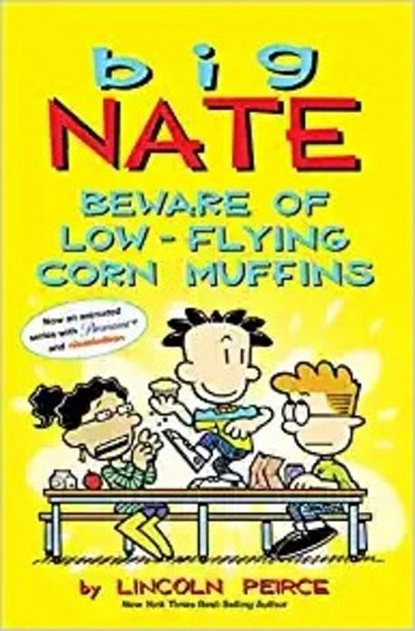 Big Nate: Beware Of Low-Flying Corn Muffins: Volume 26-..