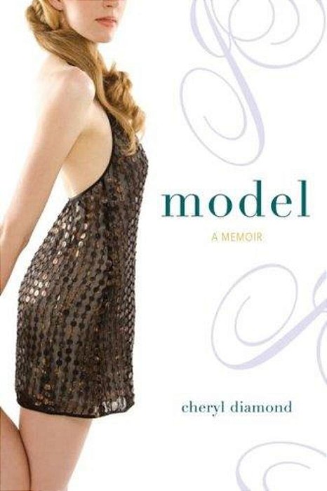 Model: A Memoir-..