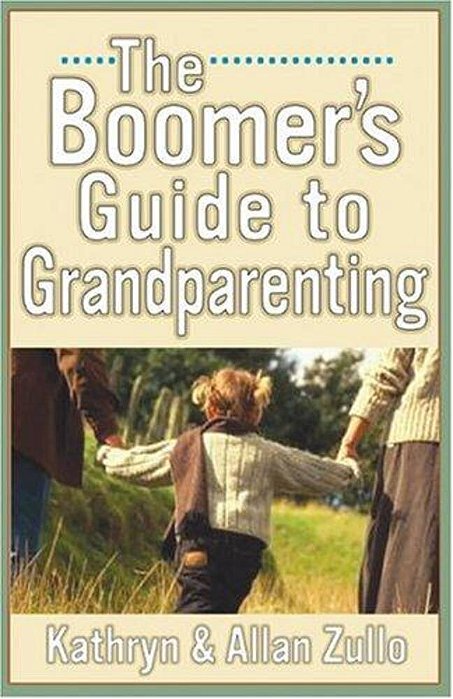 A Boomer's Guide To Grandparenting-..