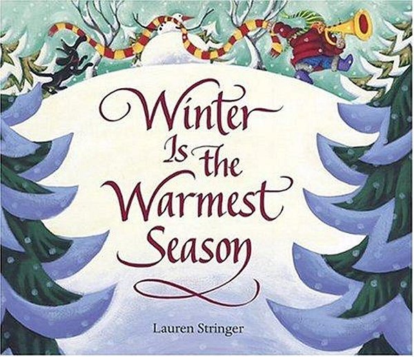 Winter Is The Warmest Season: A Winter And Holiday Book For Kids-..