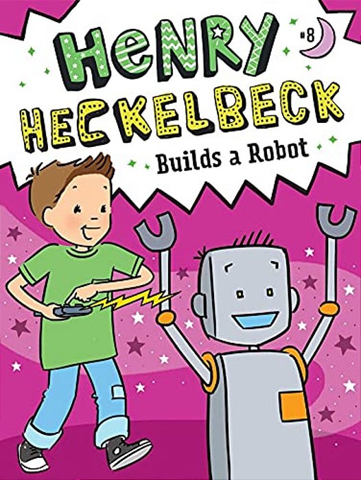Henry Heckelbeck Builds A Robot-..