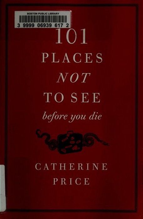 101 Places Not To See Before You Die-..