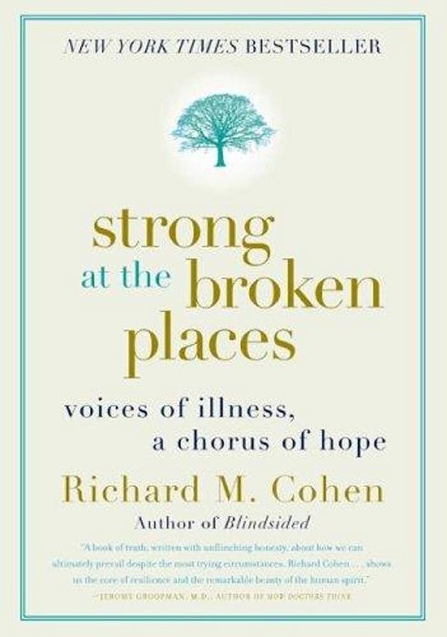 Strong At The Broken Places: Voices Of Illness, A Chorus Of Hope-..