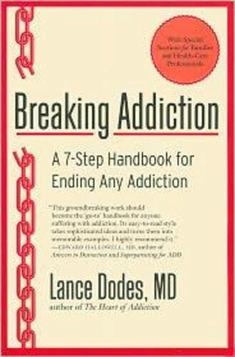 Breaking Addiction: A 7-Step Handbook For Ending Any Addiction-..