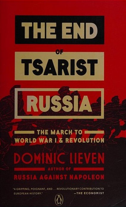 The End Of Tsarist Russia: The March To World War I And Revolution-..
