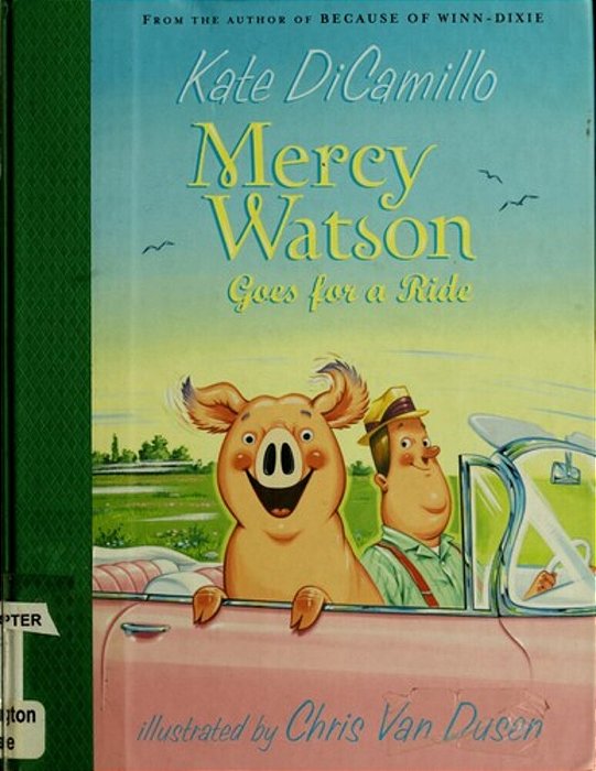 Mercy Watson Goes For A Ride: (A Funny And Heartwarming Chapter Book About A Lovable, Toast-Eating Pig - Perfect For Early Readers And Kids Ages 5-8 I-..