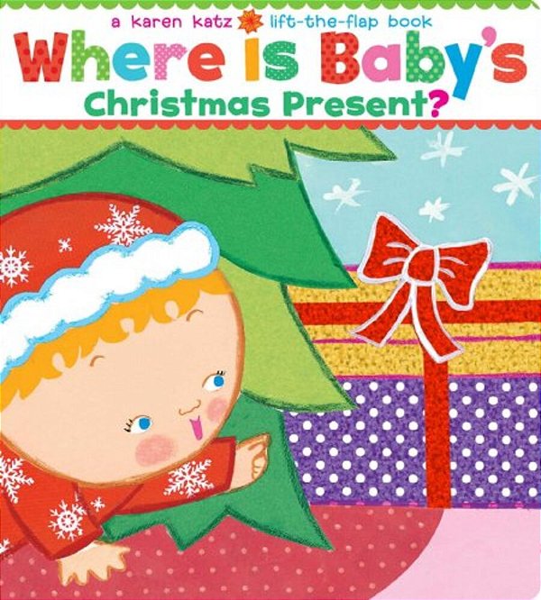 Where Is Baby's Christmas Present?: A Lift-The-flap Book-..