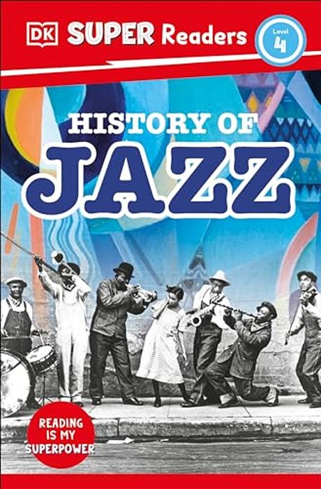 Dk Super Readers Level 4 History Of Jazz-..